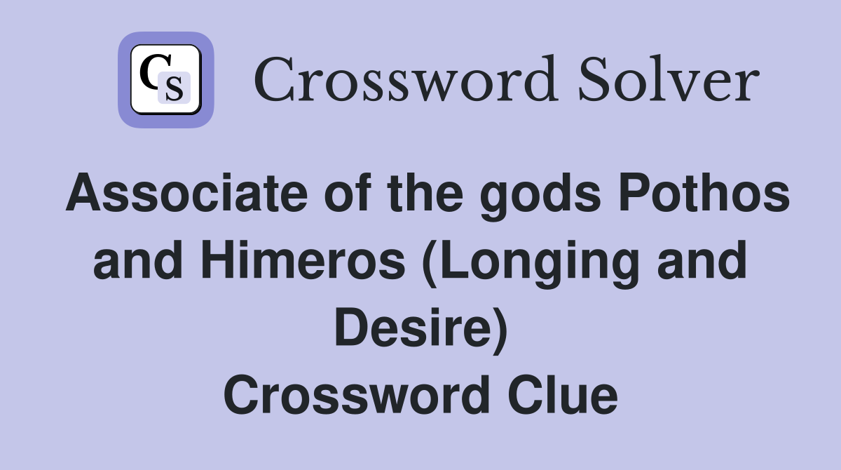 Associate of the gods Pothos and Himeros (Longing and Desire
